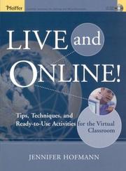 Cover of: Live and Online!: Tips, Techniques, and Ready-to-Use Activities for the Virtual Classroom