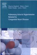 Cover of: Pulmonary arterial hypertension related to congenital heart disease by Chief editor: Maurice Beghetti ; co-editors: Robyn J. Barst, Robert Naeije, Lewis J. Rubin.