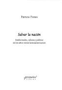 Cover of: Salvar la nación: intelectuales, cultura y política en los años veinte latinoamericanos