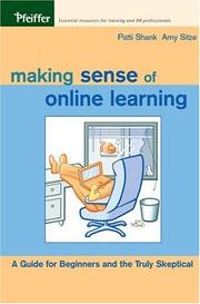 Cover of: Making sense of online learning: a guide for the beginners and the truly skeptical