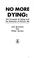 Cover of: No more dying