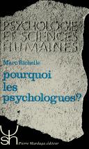 Pourquoi les psychologues? by Marc Richelle