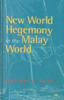 Cover of: New world hegemony in the Malay world by Geoffrey C. Gunn