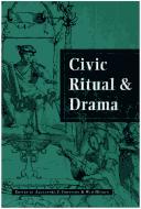 Cover of: Civic Ritual And Drama.(Ludus. Medieval and Early Renaissance Theatre and Drama 2) by Wim HÜSKEN, Alexandra F. JOHNSTON, Wim HÜSKEN, Alexandra F. JOHNSTON