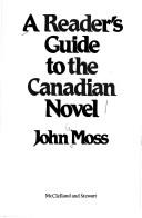 Cover of: A reader's guide to the Canadian novel by John George Moss, John George Moss