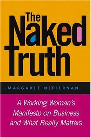 Cover of: The naked truth: a working woman's manifesto on business and what really matters