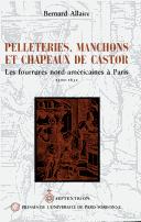 Pelleteries, manchons et chapeaux de castor by Bernard Allaire