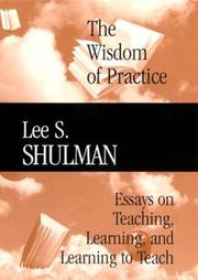 Cover of: The wisdom of practice: essays on teaching, learning, and learning to teach