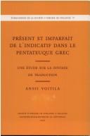 Cover of: Present et imparfait de l'indicatif dans le pentateuque grec: une etude sur la syntaxe de traduction