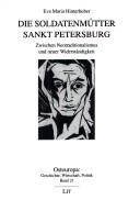 Cover of: Die Soldatenmütter Sankt Petersburg: zwischen Neotraditionalismus und neuer Widerständigkeit