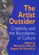Cover of: The artist outsider: creativity and the boundaries of culture