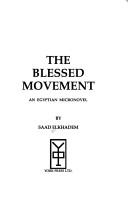 Cover of: The Blessed Movement : An Egyptian Micronovel / Al-Harakah al-Mubarakah (Bilinual: English/Arabic)