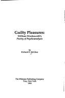 Cover of: Guilty Pleasures: William Wordsworth's Poetry of Pyschoanalysis