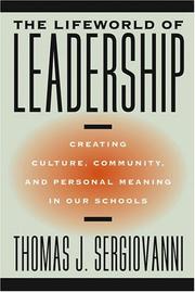 Cover of: The Lifeworld of Leadership: Creating Culture, Community, and Personal Meaning in Our Schools (Jossey-Bass Education Series)