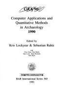 Cover of: Computer applications and quantitative methods in archaeology, 1990 | 