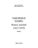 Cover of: Théophile Hamel: peintre national, 1817-1870