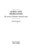 Cover of: Acres and heirlooms: the survival of Britain's historical estates
