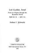 Cover of: Lod (Lydda), Israel: from its origins through the Byzantine period, 5600 B.C.E.-640 C.E.