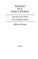 Cover of: Woman in a man's world: pioneering career women of the twentieth century