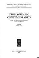 Cover of: L' immaginario contemporaneo: atti del Convegno letterario internazionale, Ferrara, 21-23 maggio 1999