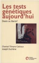 Cover of: tests gntiques aujourd'hui: destin ou libert