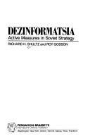 Cover of: Dezinformatsia: active measures in Soviet strategy