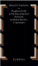 Cover of: Prophets of old and the Day of the End: Zechariah, the Book of watchers, and apocalyptic