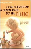 Cover of: COMO DESPERTAR A GENIALIDADE DO SEU FILHO - Guia Prático para os Pais -(EURO 15.71) by Shakuntala Devi