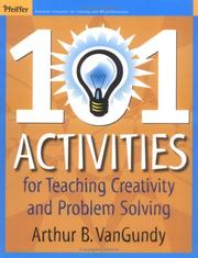 Cover of: 101 Activities for Teaching Creativity and Problem Solving by Arthur B. VanGundy, Arthur B. VanGundy