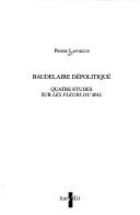 Cover of: Baudelaire dépolitiqué by Pierre Laforgue, Pierre Laforgue