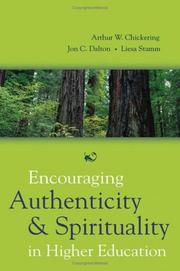 Cover of: Encouraging Authenticity and Spirituality in Higher Education by Arthur W. Chickering, Jon C. Dalton, Liesa Stamm, Arthur W. Chickering, Jon C. Dalton, Liesa Stamm