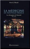 Cover of: La médecine en Nouvelle-France by Marcel J. Rheault