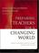 Cover of: Preparing Teachers for a Changing World