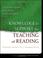 Cover of: Knowledge to Support the Teaching of Reading