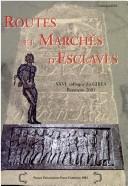 Cover of: Routes et marchés d'esclaves by Colloque du GIREA