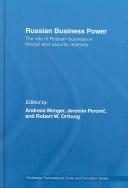 Cover of: Russian business power by edited by Andreas Wenger, Jeronim Perovic and Robert W. Orttung.