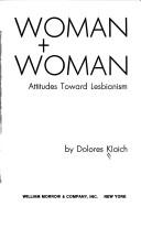 Cover of: Woman + woman: attitudes toward lesbianism