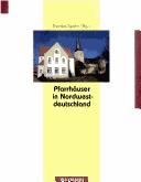 Cover of: Pfarrhäuser in Nordwestdeutschland by Thomas Spohn (Hg).