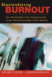 Cover of: Banishing Burnout: Six Strategies for Improving Your Relationship with Work