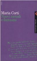 Cover of: Nuovi metodi e fantasmi by Maria Corti
