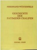 Cover of: Geschichte der Faṭimiden Chalifen