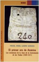 Cover of: El primer oro de América by Miguel Angel Ladero Quesada