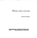 Cover of: Música para los ojos by Dionicio Morales
