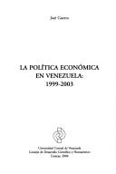 Cover of: La política económica en Venezuela by José Guerra, José Guerra