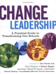 Cover of: Change Leadership by Tony Wagner, Robert Kegan, Lisa Laskow Lahey, Richard W. Lemons, Jude Garnier, Deborah Helsing, Annie Howell, Harriette Thurber Rasmussen