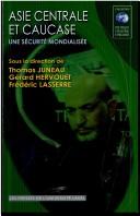 Cover of: Asie centrale et Caucase by Thomas Juneau, Gérard Hervouet et Frédéric Lasserre.