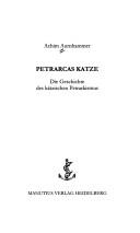 Petrarca in Deutschland. Ausstellung im Goethe-Museum Düsseldorf, 18. Juli bis 12. September 2004 by Achim Aurnhammer