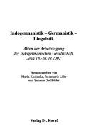 Cover of: Indogermanistik - Germanistik - Linguistik. Arbeitstagung der Indogermanischen Gesellschaft, Jena, 18. - 20.09.2002