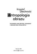 Cover of: Antropologia obrazu by Krzysztof Olechnicki