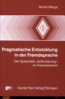 Cover of: Pragmatische Entwicklung in der Fremdsprache: der Sprechakt "Aufforderung" im Franz osischen